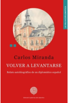 Volver a levantarse. Relato autobiográfico de un diplomático español