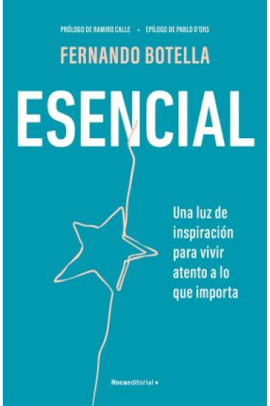 Esencial. Una luz de inspiración para vivir atenta a lo importante