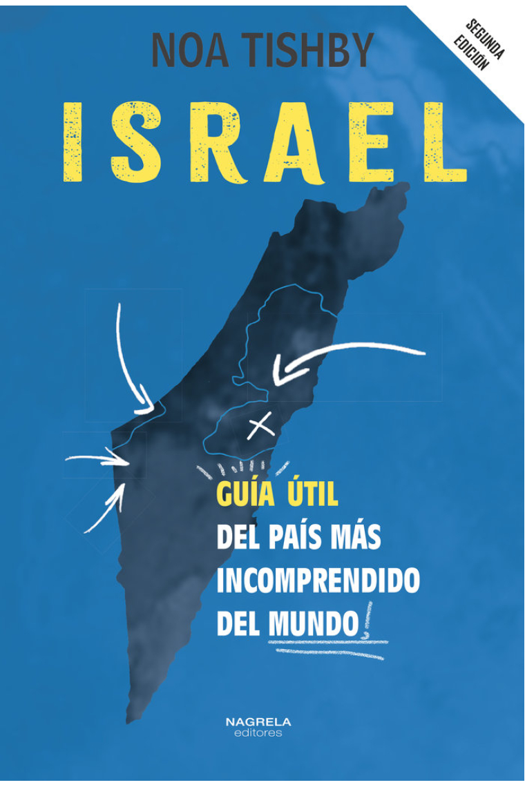 ISRAEL GUIA UTIL DEL PAIS MAS INCOMPRENDIDO DEL MUNDO