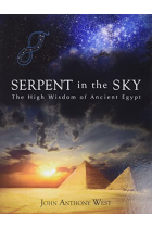 Serpent in the Sky: The High Wisdom of Ancient Egypt