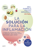 La solución para la inflamación. El método de 6 semanas para mejorar tus digestiones, reducir el dolor, prevenir enfermedades y ganar vitalidad