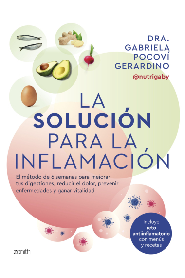 La solución para la inflamación. El método de 6 semanas para mejorar tus digestiones, reducir el dolor, prevenir enfermedades y ganar vitalidad