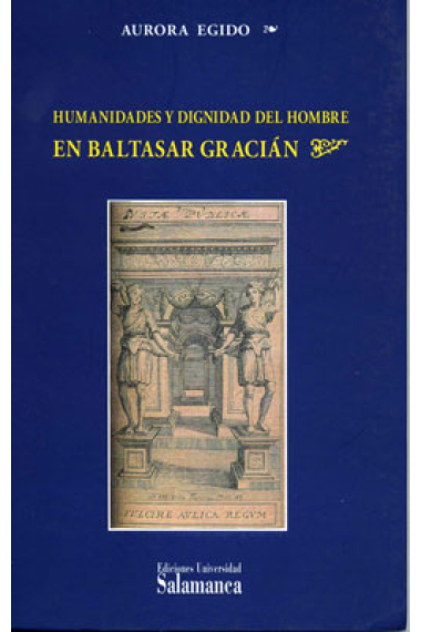 Humanidades y dignidad del hombre en Baltasar Gracián