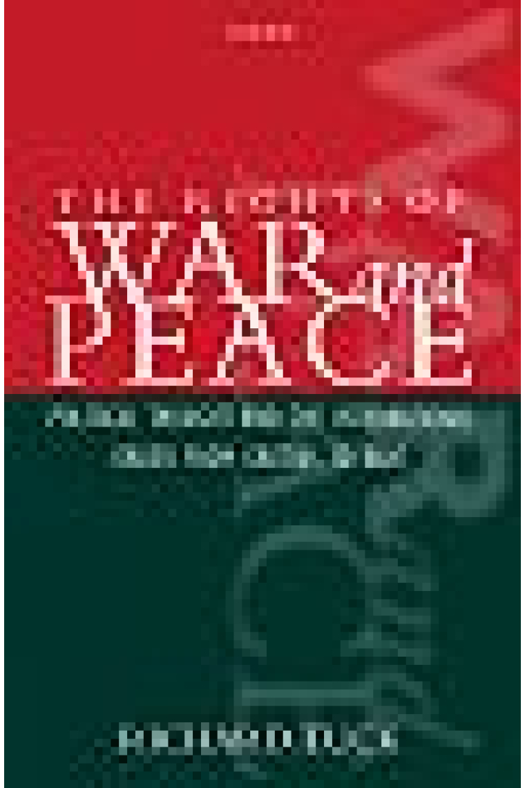 The rights of war and peace (Political thought and the international order from Grotius to Kant)