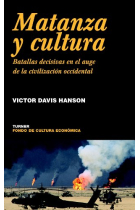 Matanza y cultura. Batallas decisivas en el auge de la civilización occidental