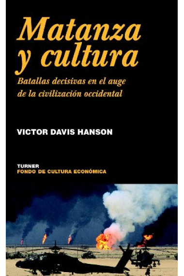 Matanza y cultura. Batallas decisivas en el auge de la civilización occidental