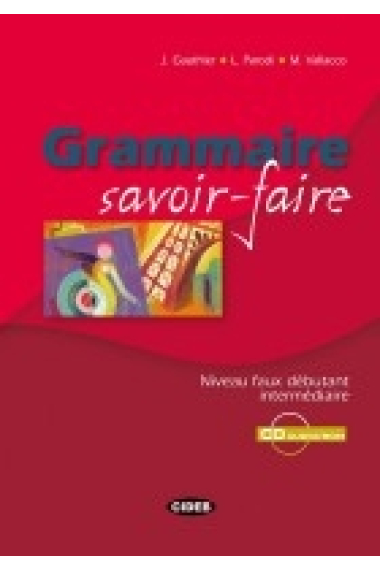 Grammaire savoir faire. Livre+ CD Audio/ROM. Monolingue (Français)