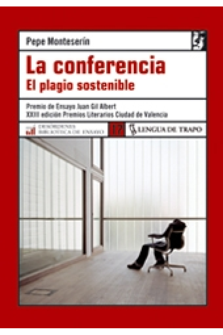 La conferencia. El plagio sostenible (Premio de Ensayo Juan Gil Albert. XXIII edición Premios Literarios Ciudad de Valencia)