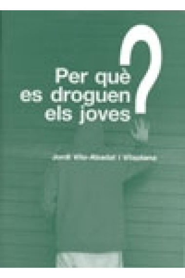 Per què es droguen els joves ?