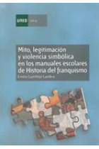 Mito, legitimación y violencia simbólica en los manuales escolares de historia del franquismo (1936-1975)