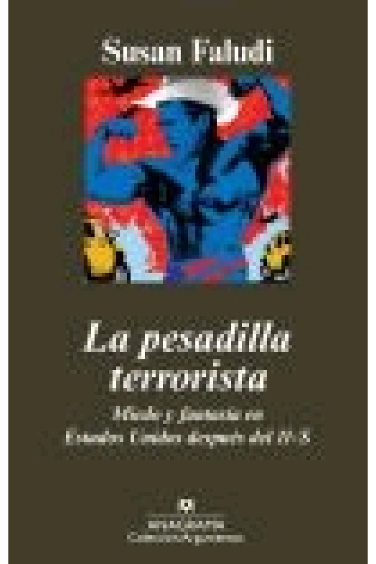 La pesadilla terrorista. Miedo y fantasía en Estados Unidos después del 11-S