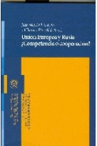 Unión Europea y Rusia. ¿Competencia o cooperación?