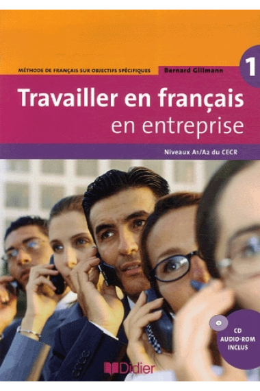 Travailler en français «en entreprise» A1/A2 livre + CD audio-Rom