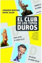 El club de los tipos duros. Consejos inquietantes para poner firmes a jefes y compañeros de trabajo