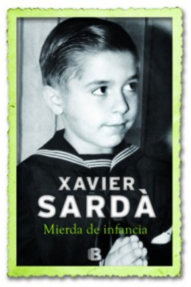 Xavier Sardà. Mierda de infancia