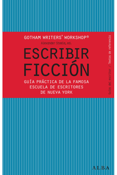 Escribir ficción: guía práctica de la famosa escuela de escritores de Nueva York