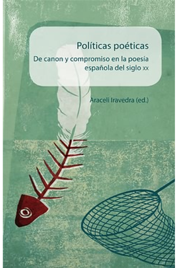 Políticas poéticas (De canon y compromiso en la poesía española del siglo XX)