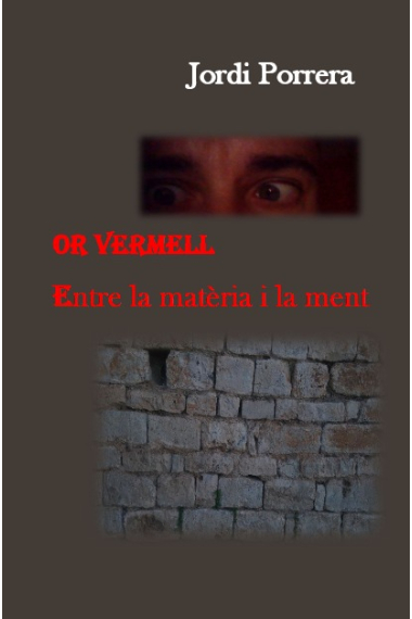 OR VERMELL. Entre la matèria i la ment.