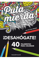 ¡Puta mierda!Desahógate 40 palabrotas para colorear