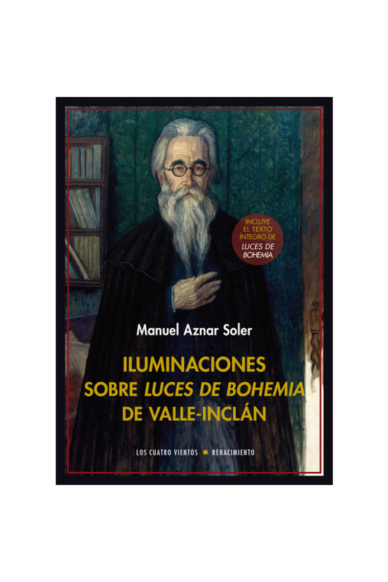 Iluminaciones sobre Luces de bohemia de Valle-Inclán (Incluye el texto íntegro de Luces de Bohemia)