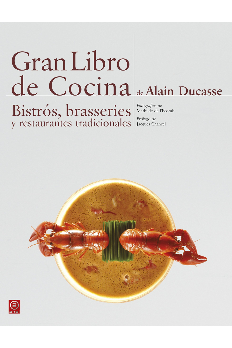 Gran Libro de Cocina de Alain Ducasse. Bistrós, brasseries y restaurantes tradicionales