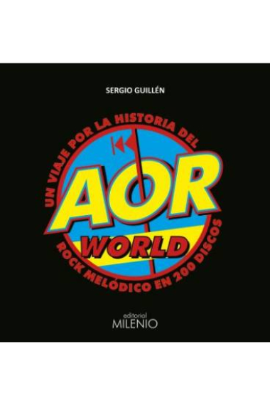 AOR World. Un viaje por la historia del rock melódico en 200 discos