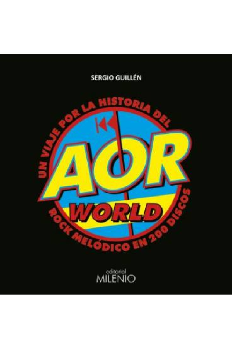 AOR World. Un viaje por la historia del rock melódico en 200 discos