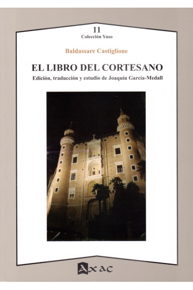 El libro del cortesano (Edición, traducción y estudio de Joaquín García-Medall)