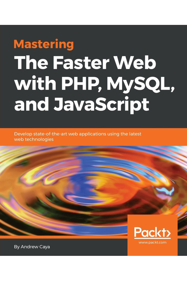 Mastering The Faster Web with PHP, MySQL, and JavaScript