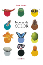 Todo es de color. Un libro para conocer y redescubrir los colores de la Naturaleza