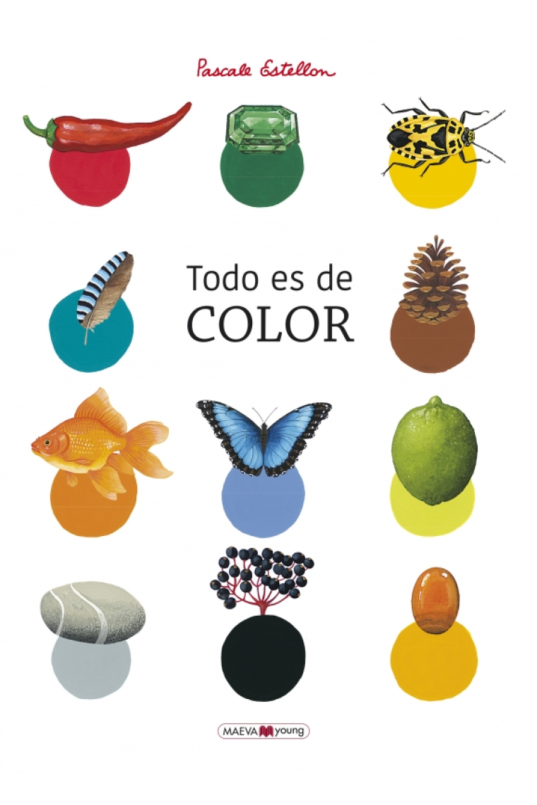 Todo es de color. Un libro para conocer y redescubrir los colores de la Naturaleza