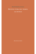 Motivos fuera del tiempo: las ruinas