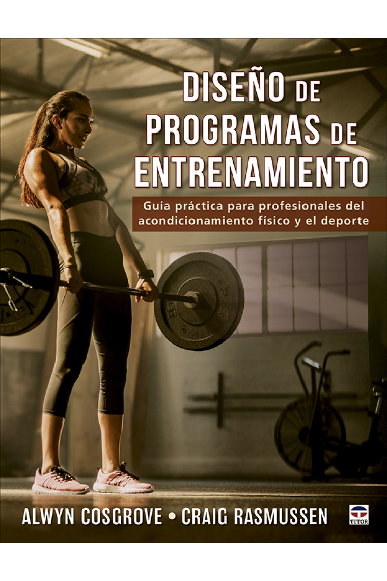 Diseño de programas de entrenamiento. Guía práctica para profesionales del acondicionamiento físico y el deporte