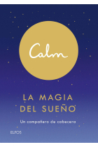 Calm. La magia del sueño. Un compañero de cabecera