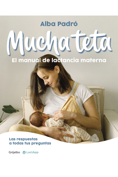 Mucha teta. Manual de lactancia materna