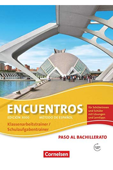 Encuentros. Paso al bachillerato - Schulaufgaben- und Klassenarbeitstrainer: 3. Fremdsprache - Edición 300. Mit Audio-Materialien und eingelegten Musterlösungen