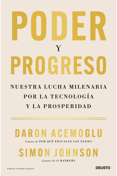 Poder y progreso. Nuestra lucha milenaria por la tecnología y la prosperidad