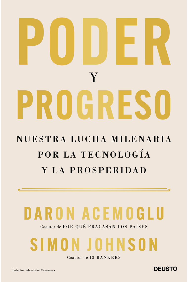 Poder y progreso. Nuestra lucha milenaria por la tecnología y la prosperidad