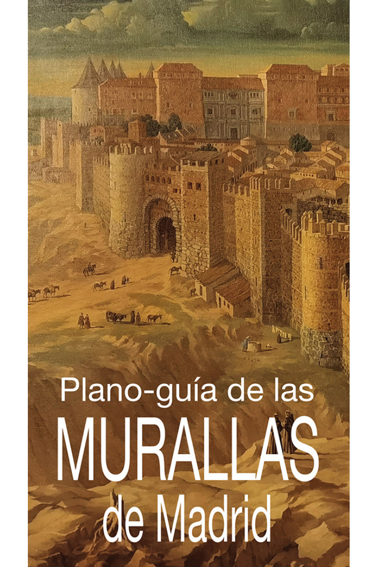 PLANO GUIA DE LAS MURALLAS DE MADRID