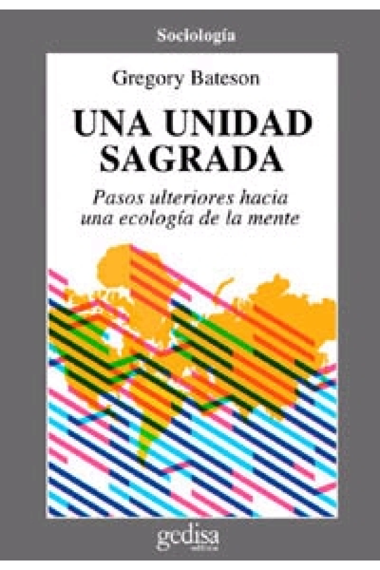 Una unidad  sagrada. Pasos ulteriores  hacia una ecología de la mente