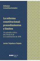 La reforma constitucional: procedimientos y límites