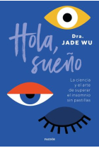 Hola sueño. La ciencia y el arte de superar el insomnio sin pastillas