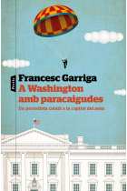 A Washington amb paracaigudes. Un periodista català a la capital del món