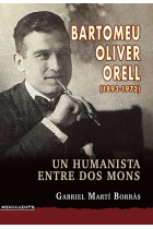 Bartomeu Oliver Orell (1893-1972). Un humanista entre dos mons