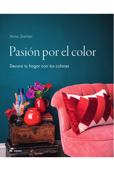 Pasión por el color. Decora tu hogar con colores