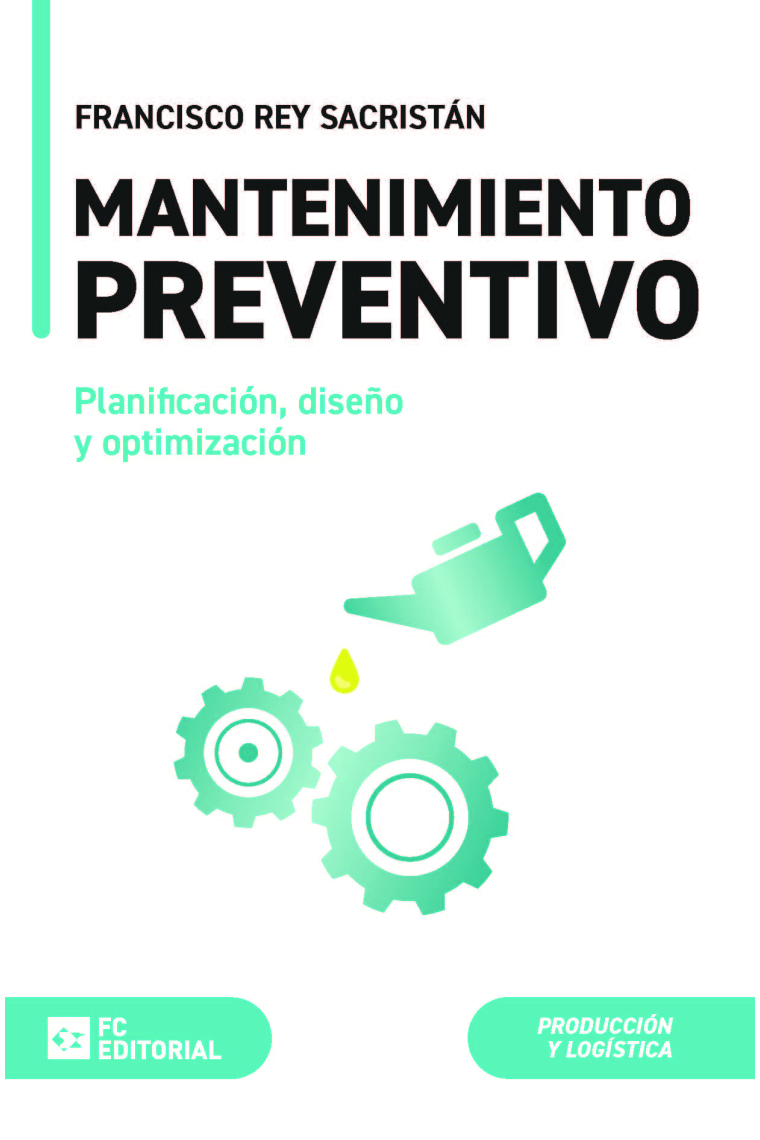 Mantenimiento preventivo. Planificación, diseño y optimización