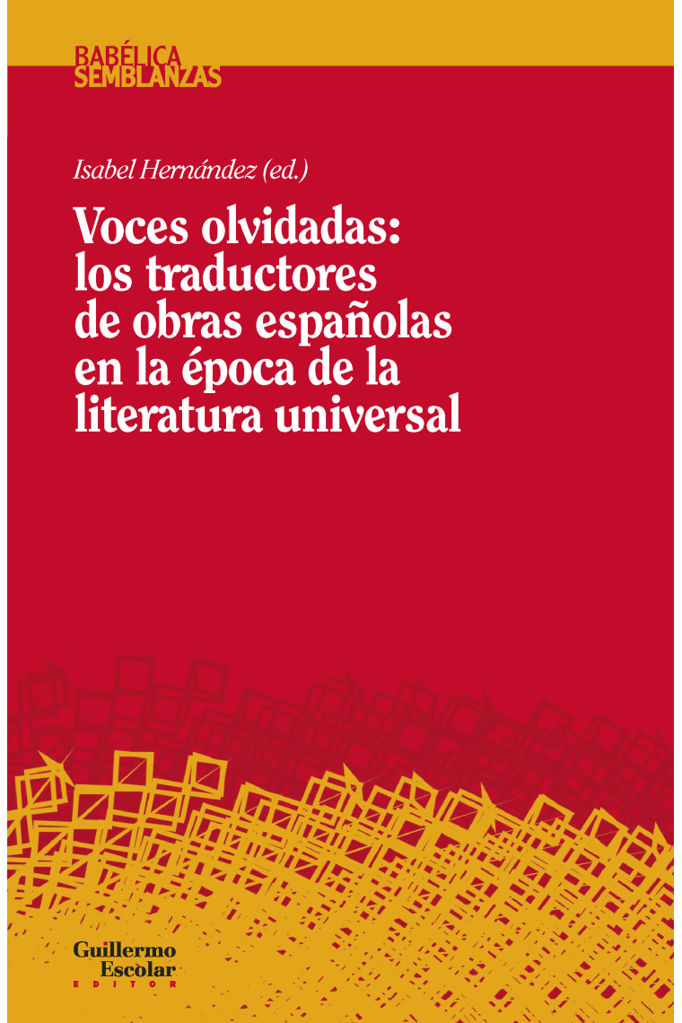 Voces olvidadas: los traductores de obras españolas en la época de la literatura universal