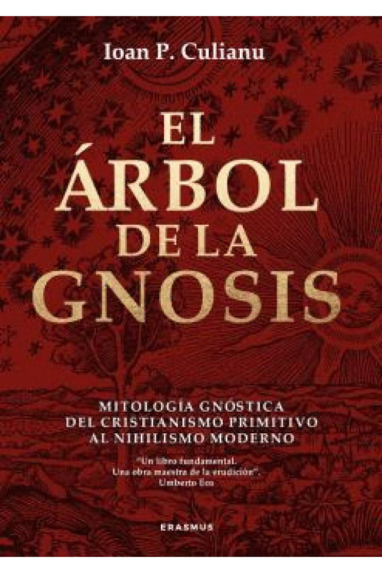 El árbol de la gnosis: mitología gnóstica del cristianismo primitivo al nihilismo moderno