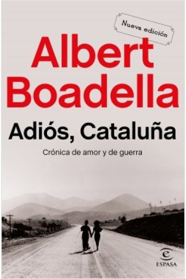 Adiós Cataluña. Crónica de amor y de guerra