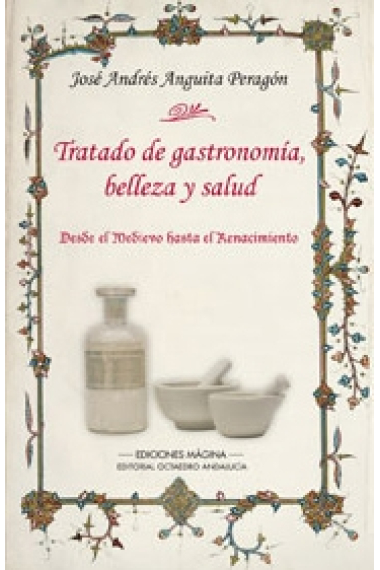 Tratado de gastronomía, belleza y salud. Desde el Medievo hasta el Renacimiento